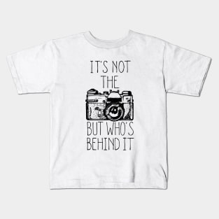 it’s not the but who’s behind it Kids T-Shirt